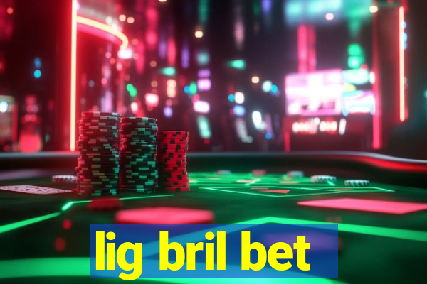 lig bril bet